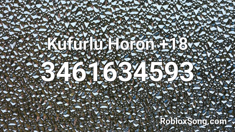 Kufurlu Horon +18 Roblox ID