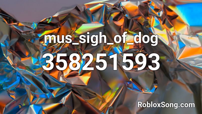 mus_sigh_of_dog Roblox ID