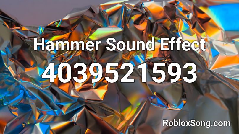 Hammer Sound Effect Roblox ID