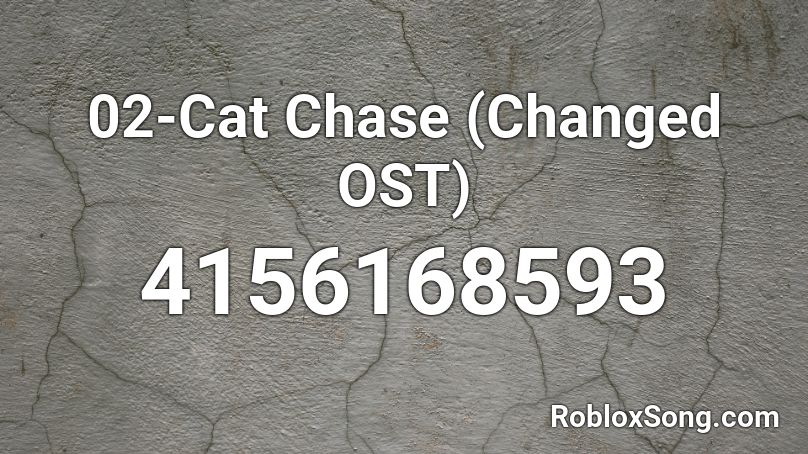 02 Cat Chase Changed Ost Roblox Id Roblox Music Codes - ape chase roblox id