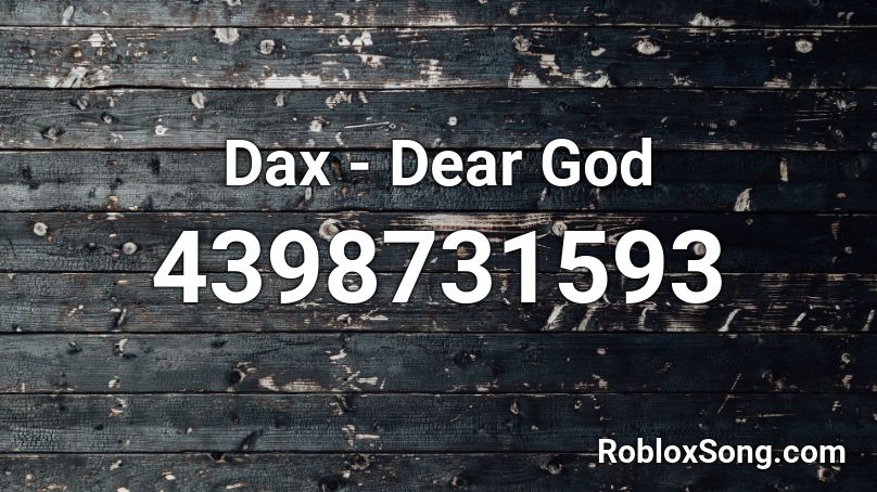 Dax - Dear God Roblox ID