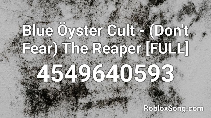 Blue Öyster Cult - (Don't Fear) The Reaper [FULL] Roblox ID