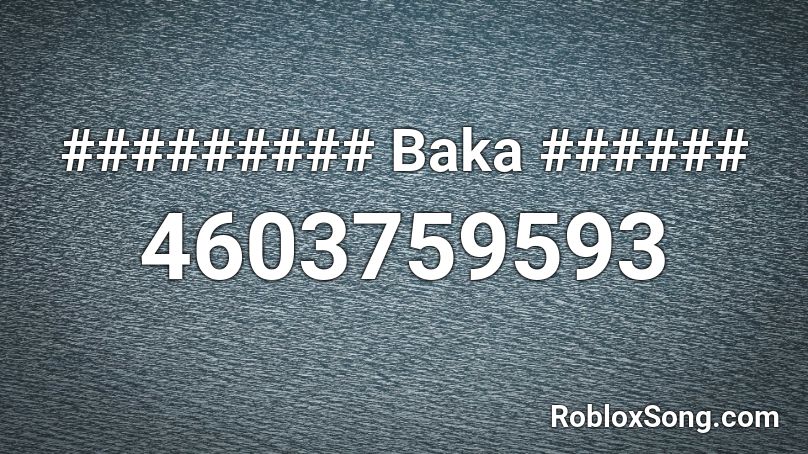 Baka Roblox Id Roblox Music Codes - adios amor roblox id