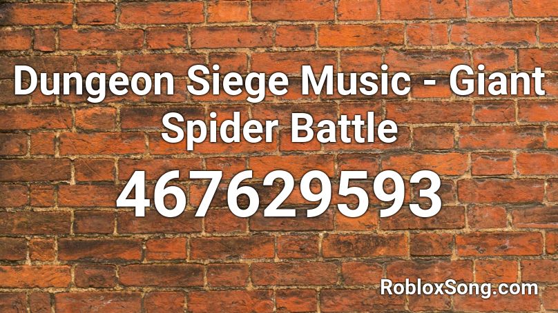 Dungeon Siege Music - Giant Spider Battle Roblox ID