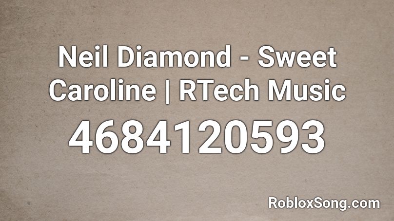 Neil Diamond - Sweet Caroline | RTech Music Roblox ID