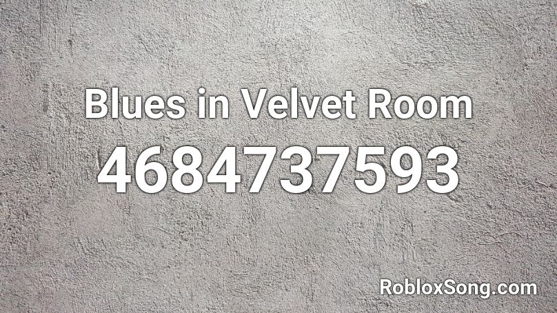 Blues in Velvet Room Roblox ID