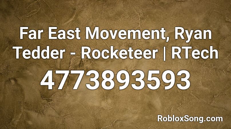 Far East Movement, Ryan Tedder - Rocketeer | RTech Roblox ID