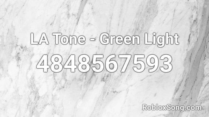 LA Tone - Green Light Roblox ID