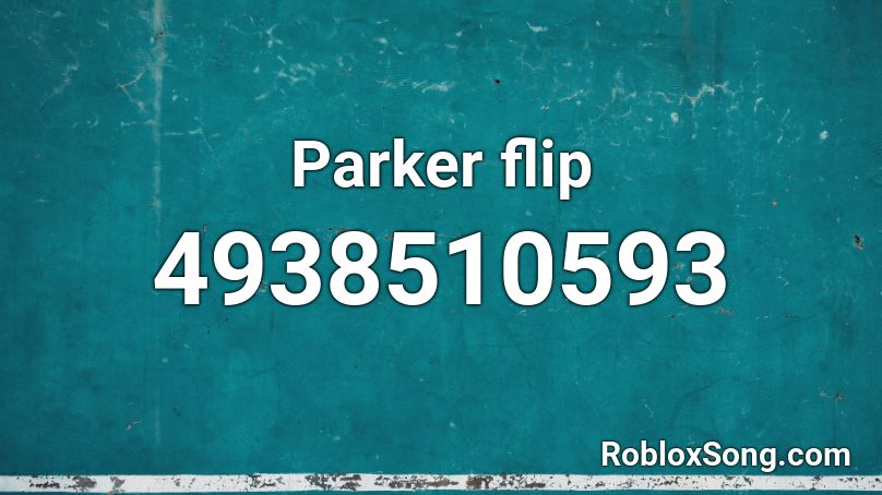 Parker flip Roblox ID