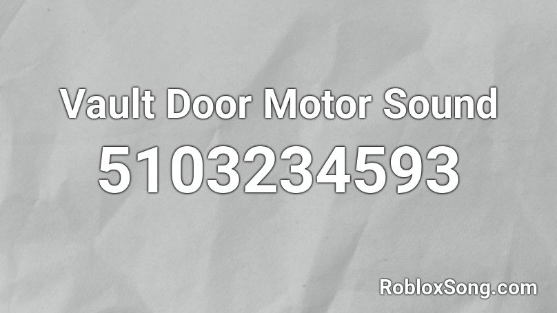 Vault Door Motor Sound Roblox ID