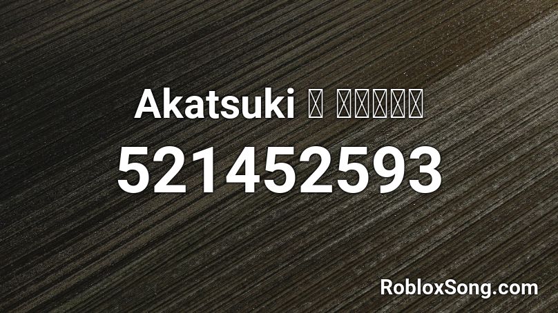 Akatsuki 斬 ー決意ノ刃 Roblox ID