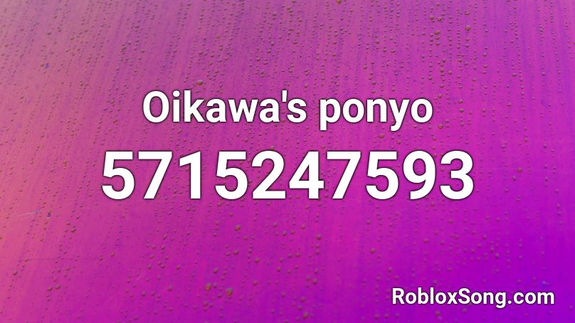 Oikawa S Ponyo Roblox Id Roblox Music Codes - addict hazbin hotel roblox id