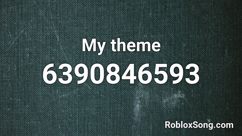 My theme Roblox ID