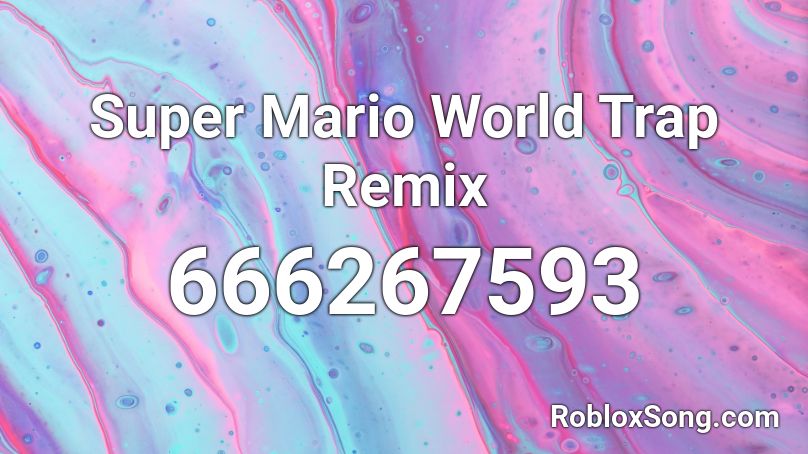 Super Mario World Trap Remix  Roblox ID