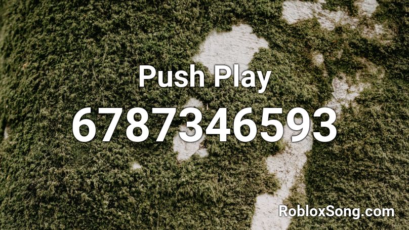 Push Play Roblox ID