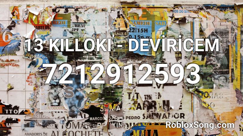 13 KILLOKI - DEVİRİCEM Roblox ID