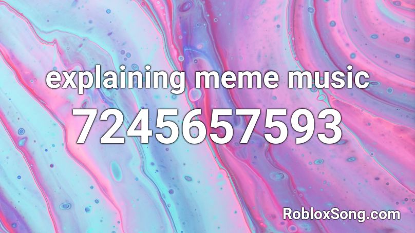 explaining meme music Roblox ID