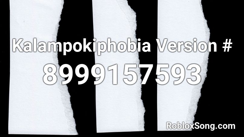 Kalampokiphobia Version # Roblox ID