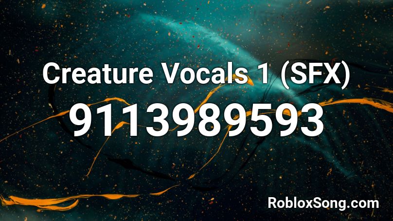 Creature Vocals 1 (SFX) Roblox ID