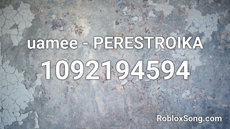 Uamee Perestroika Roblox Id Roblox Music Codes - site roblox.com perestroika