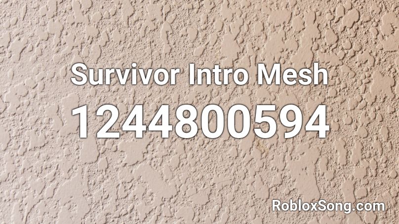 Survivor Intro Mesh Roblox ID