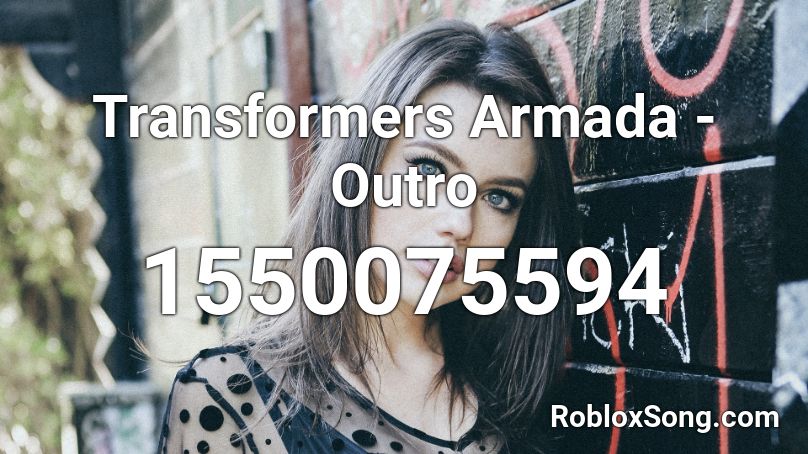 Transformers Armada - Outro Roblox ID