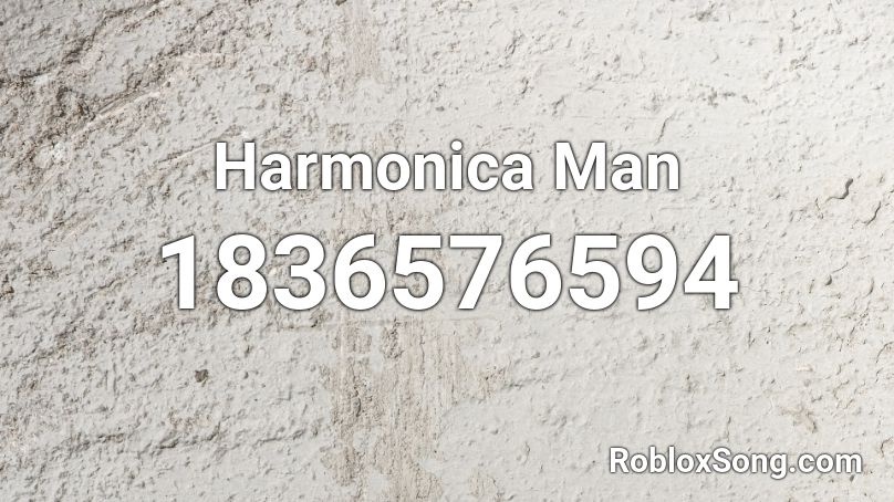 Harmonica Man Roblox ID