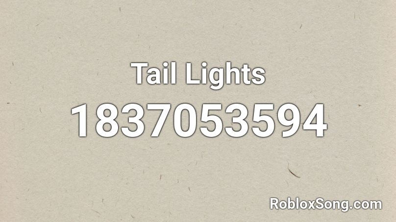 Tail Lights Roblox ID