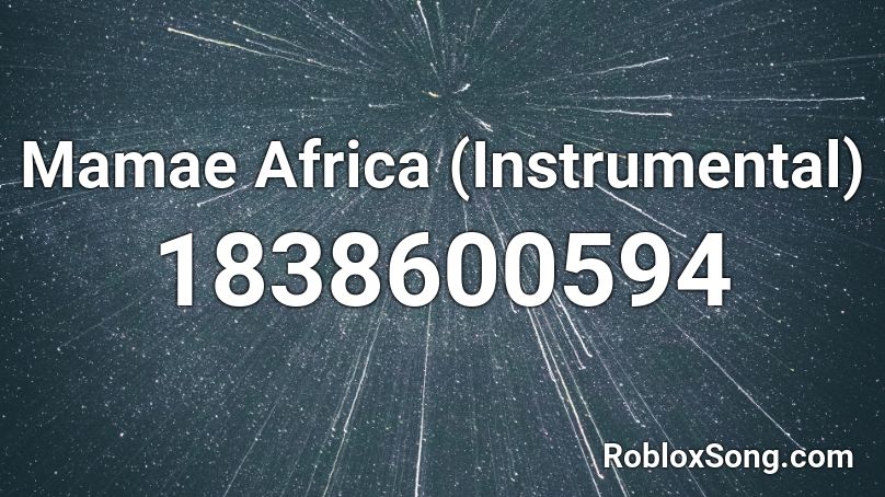 Mamae Africa (Instrumental) Roblox ID