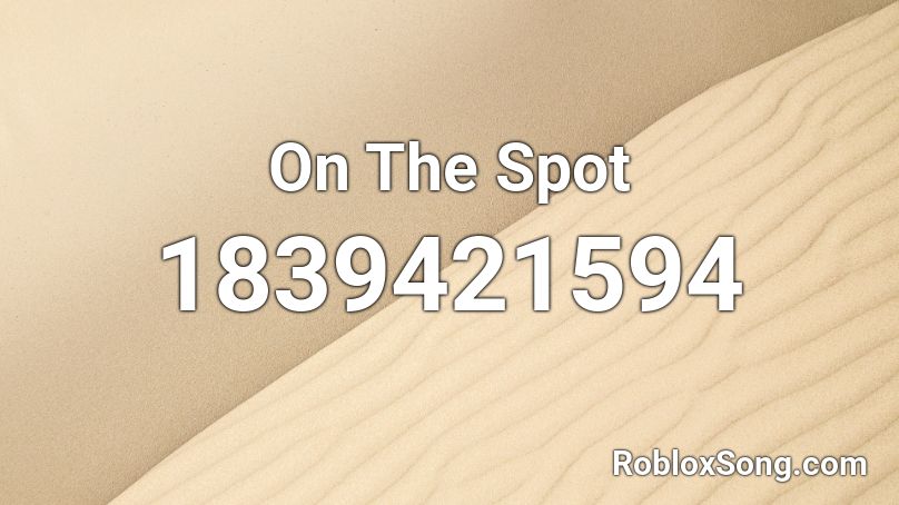 On The Spot Roblox ID