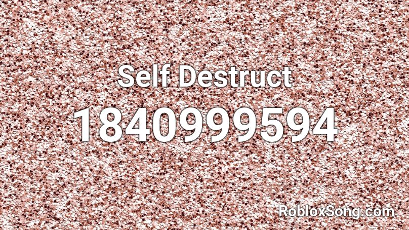 Self Destruct Roblox ID