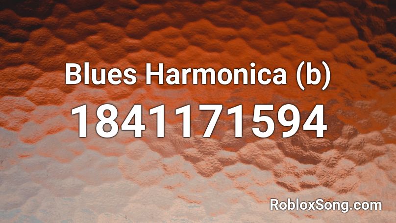 Blues Harmonica (b) Roblox ID