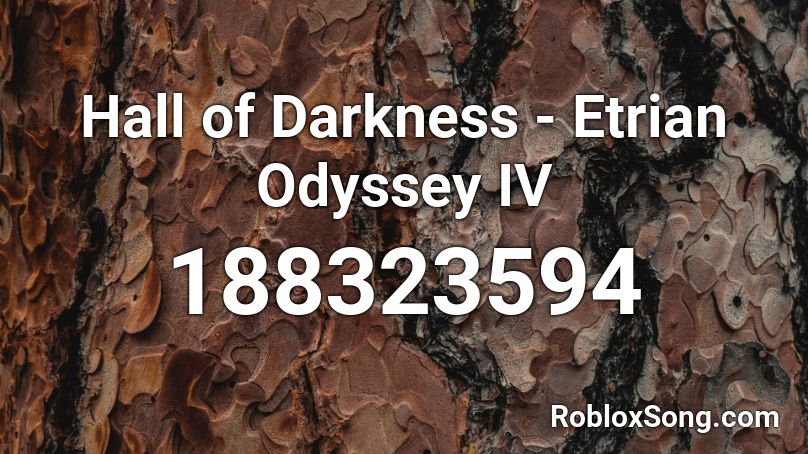 Hall of Darkness - Etrian Odyssey IV Roblox ID