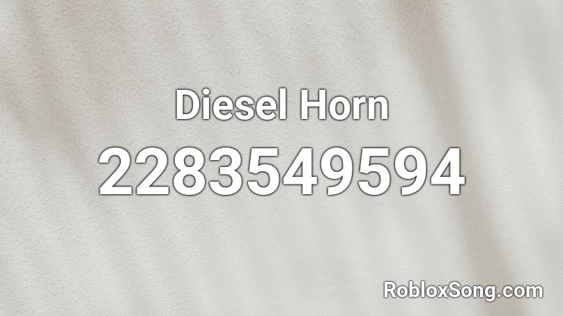 Diesel Horn Roblox ID