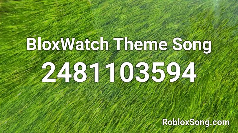 BloxWatch Theme Song Roblox ID