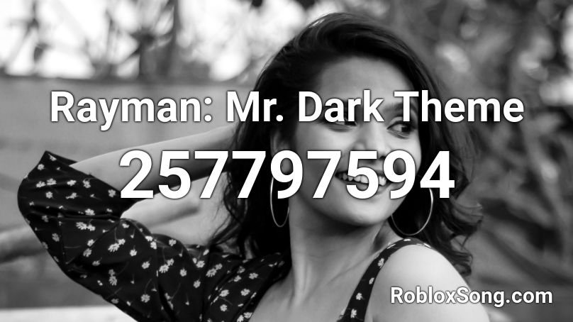 Rayman: Mr. Dark Theme Roblox ID