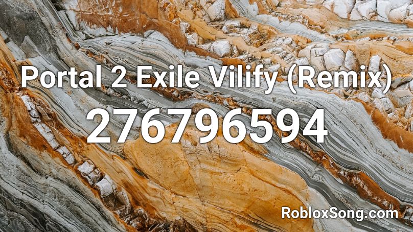 Portal 2 Exile Vilify (Remix) Roblox ID