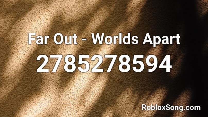 Far Out Worlds Apart Roblox Id Roblox Music Codes - that time i got reincarnated as a slime roblox id