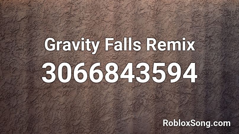 Gravity Falls Remix Roblox ID