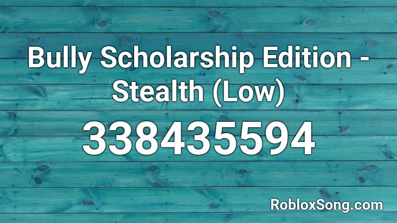 Bully Scholarship Edition - Stealth (Low) Roblox ID