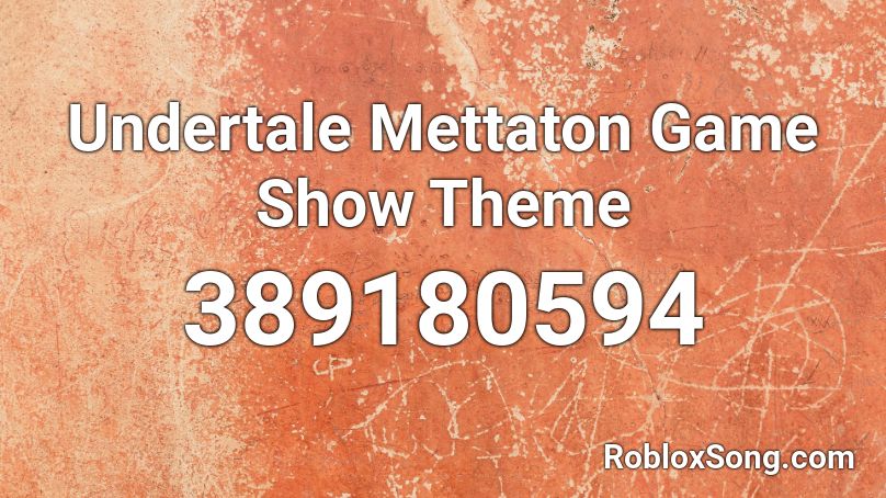 Undertale Mettaton Game Show Theme Roblox ID