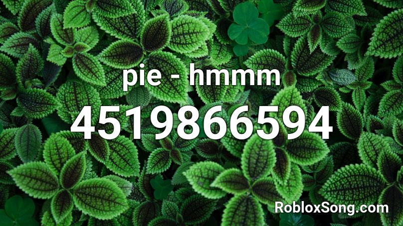 pie - hmmm Roblox ID