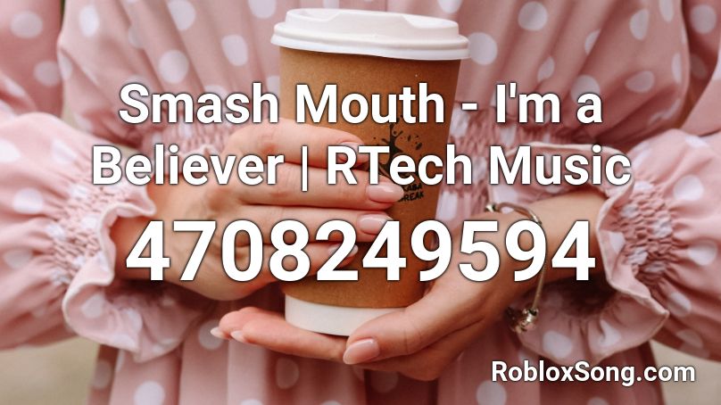 Smash Mouth - I'm a Believer | RTech Music Roblox ID