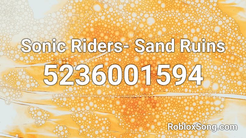 Sonic Riders- Sand Ruins Roblox ID