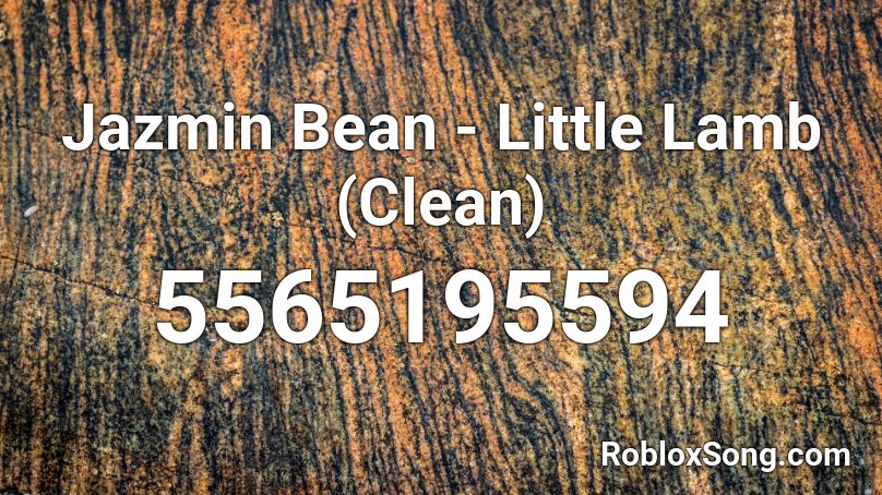 Jazmin Bean - Little Lamb (Clean) Roblox ID