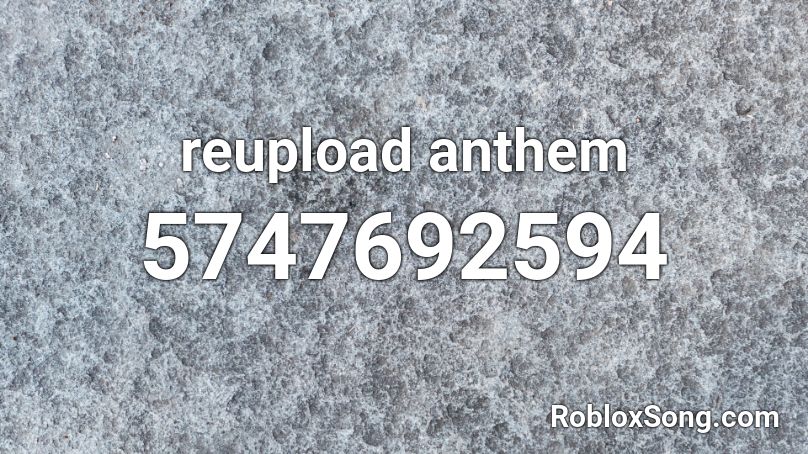 reupload anthem Roblox ID