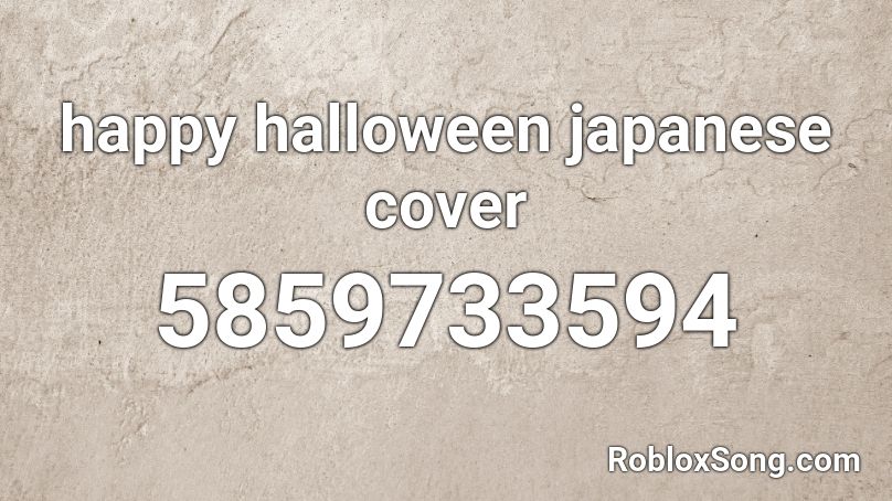 happy Halloween | Japanese cover Roblox ID