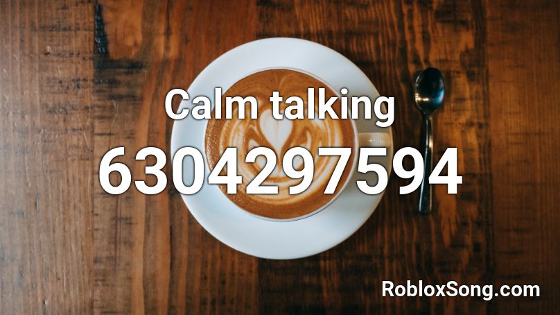 Calm talking Roblox ID