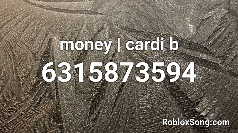 money | cardi b Roblox ID