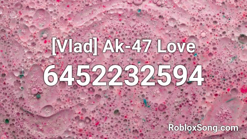[Vlad] Ak-47 Love Roblox ID
